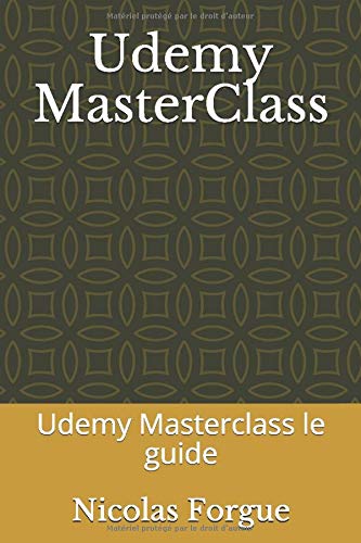 Preisvergleich Produktbild Udemy MasterClass: Udemy Masterclass le guide