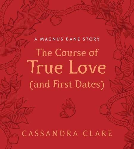 The Course of True Love (and First Dates): A Magnus Bane Story