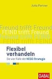 Flexibel verhandeln: Die vier Fälle der NEGO-Strategie (Dein Business) by Jutta Portner