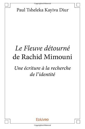 le fleuve détourné de rachid mimouni pdf le fleuve détourné de rachid mimouni pdf