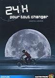 24 heures pour tout changer