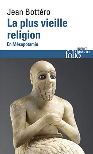 Télécharger La plus vieille religion : En Mésopotamie Livre PDF Gratuit