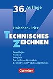 Hoischen: Technisches Zeichnen (36., überarbeitete und aktualisierte Auflage): Grundlagen, Normen, Beispiele, Darstellende Geometrie, Geometrische Produktspezifikation. Fachbuch by 