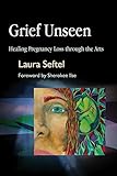Image de Grief Unseen: Healing Pregnancy Loss through the Arts