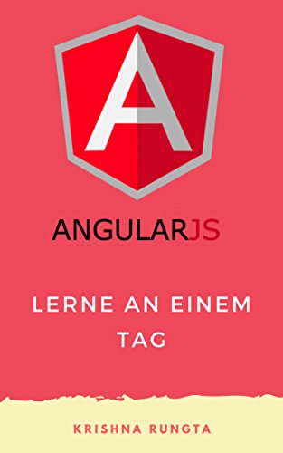 Lerne AngularJS an einem Tag: Komplette Angular JS Guide mit Beispielen