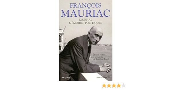 Amazon Fr Journal Et Memoires Politiques Mauriac Francois Barre Jean Luc Livres