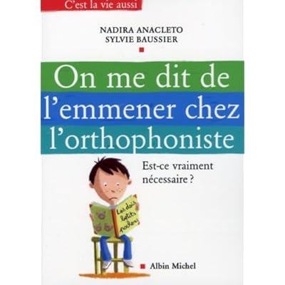 On me dit de l'emmener chez l'orthophoniste : Est-ce vraiment nécessaire ? On me dit de l'emmener chez l'orthophoniste : Est-ce vraiment nécessaire ?