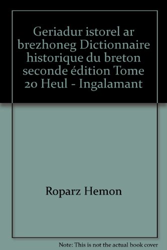 Download Geriadur istorel ar brezhoneg Dictionnaire historique du breton seconde édition Tome 20 Heul - Ingalamant Download Geriadur istorel ar brezhoneg Dictionnaire historique du breton seconde édition Tome 20 Heul - Ingalamant