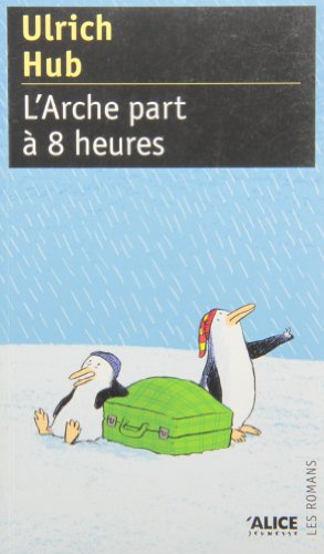 L'Arche part à 8 heures