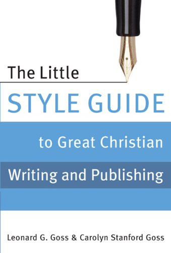 Download The Little Style Guide to Great Christian Writing and Publishing Download The Little Style Guide to Great Christian Writing and Publishing
