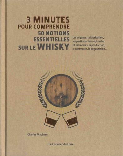 3 minutes pour comprendre 50 notions essentielles sur le whisky en ligne 3 minutes pour comprendre 50 notions essentielles sur le whisky en ligne