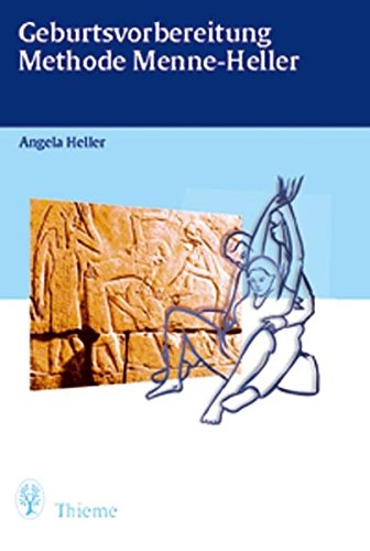 Download Geburtsvorbereitung Methode Menne-Heller: . Zus.-Arb.: Angela Heller Download Geburtsvorbereitung Methode Menne-Heller: . Zus.-Arb.: Angela Heller