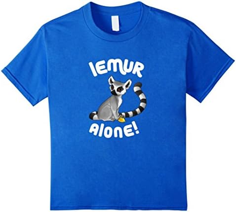 Lemur Alone T-Shirt Funny Lemur Lover Leave Me Alone Shirt Kids 10 Royal Blue