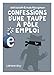 Confessions d'une taupe...