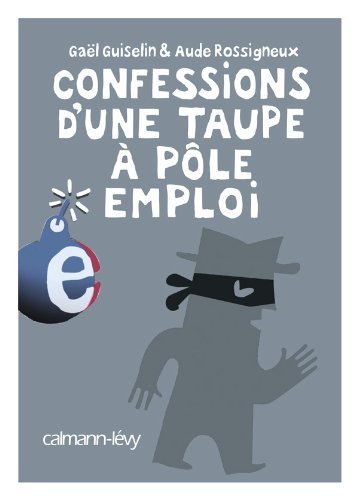 Télécharger Confessions d'une taupe à Pôle Emploi PDF Livre eBook France Télécharger Confessions d'une taupe à Pôle Emploi PDF Livre eBook France