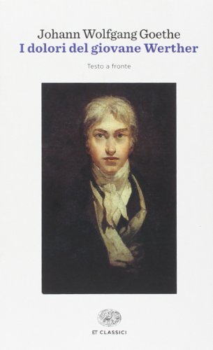 I dolori del giovane Werther. Testo tedesco a fronte libro