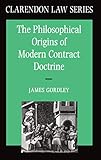 The Philosophical Origins of Modern Contract Doctrine (Clarendon Law Series) (English Edition) by 