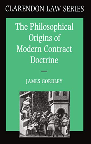 The Philosophical Origins of Modern Contract Doctrine (Clarendon Law Series) (English Edition)