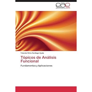 Tópicos de Análisis Funcional: Fundamentos y Aplicaciones