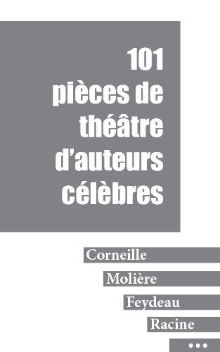 Download 101 pièces de théâtre d'auteurs célèbres (Corneille, Molière, Racine, Feydeau, Hugo, Labiche)