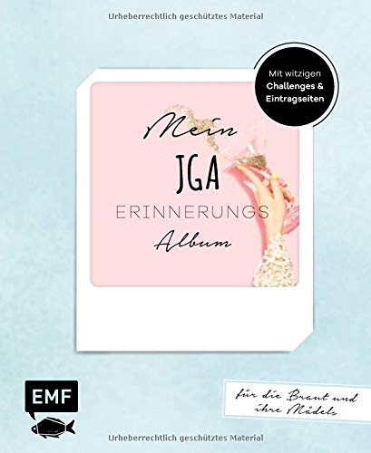 Preisvergleich Produktbild Mein JGA – Junggesellinnenabschieds-Album: Mit witzigen Challenges und Eintragseiten für die Braut und ihre Mädels