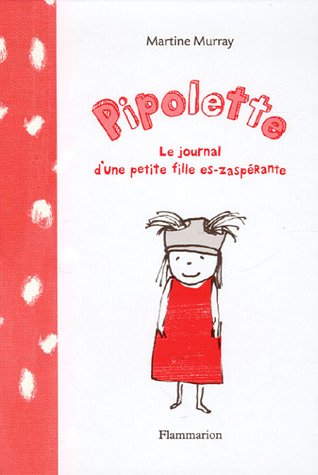 couverture de : PIPOLETTE, LE JOURNAL D'UNE PETITE FILLE ES-ZASP&Eacute;RANTE