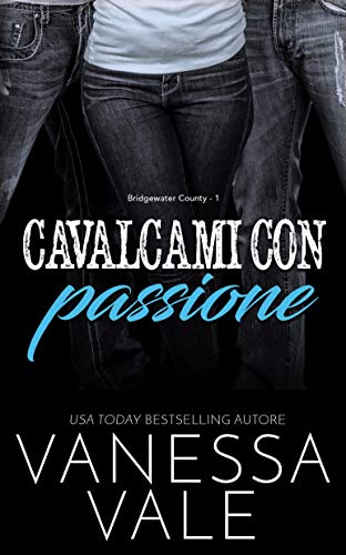 Vanessa Vale - Bridgewater County vol. 01 Cavalcami con passione (2019)