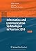 Information and Communication Technologies in Tourism 2010: Proceedings of the International Conference in Lugano, Switzerland, February 10-12, 2010 - Ulrike Gretzel, Rob Law, Matthias Fuchs