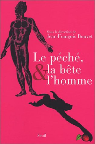 couverture de : Le p&eacute;ch&eacute;, la b&ecirc;te et l'homme