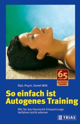 Download So einfach ist Autogenes Training: Wie Sie das klassische Verfahren leicht erlernen