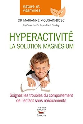 THIERRY SOUCCAR Hyperactivité - La solution magnésium