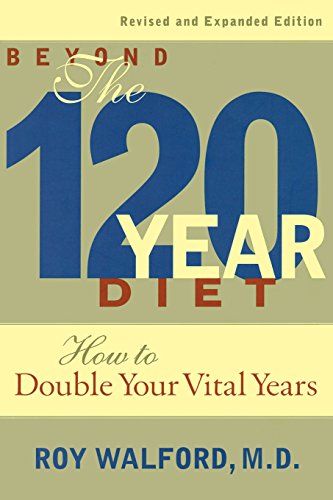 Download Beyond the 120 Year Diet: How to Double Your Vital Years Download Beyond the 120 Year Diet: How to Double Your Vital Years