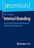 Internal Branding: Ein zentraler Baustein des Corporate Reputation Managements (essentials) by 