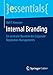 Internal Branding: Ein zentraler Baustein des Corporate Reputation Managements (essentials) by 