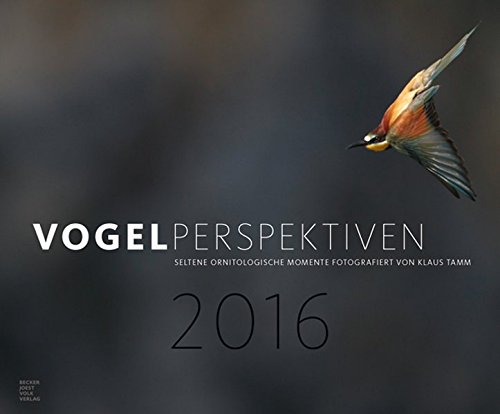 Vogelperspektiven 2016 - Bildkalender quer (58 x 48) - Tierkalender - Naturkalender - by Klaus Tamm (BJVV)