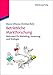 Betriebliche Marktforschung: Mehrwert für Marketing, Steuerung und Strategie: Mehrwert für Marketing, Steuerung und Strategie by 