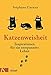 Katzenweisheit: Inspirationen für ein entspanntes Leben by 
