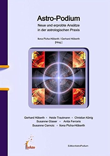 Astro-Podium: Neue und erprobte Ansätze in der astrologischen Praxis (EditionAstroPodium)
