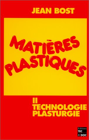 Download MATIERES PLASTIQUES. Tome 2, Technologie, plasturgie Download MATIERES PLASTIQUES. Tome 2, Technologie, plasturgie
