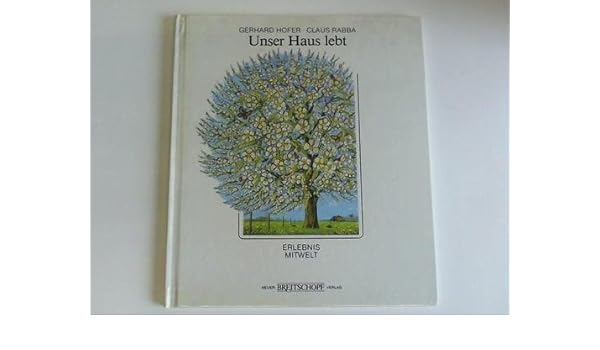 Unser Haus Lebt Amazon Co Uk Gerhard Hofer 9783700409229 Books
