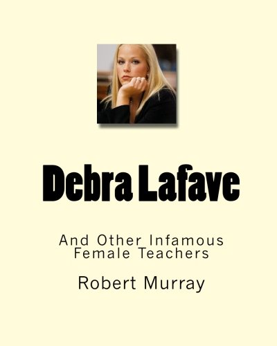 Uncovering The Infamous Tale of Debra Lafave: How a Ruthless Predator Unraveled