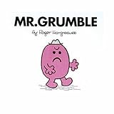 Mr. Grumble Mr. Grumble