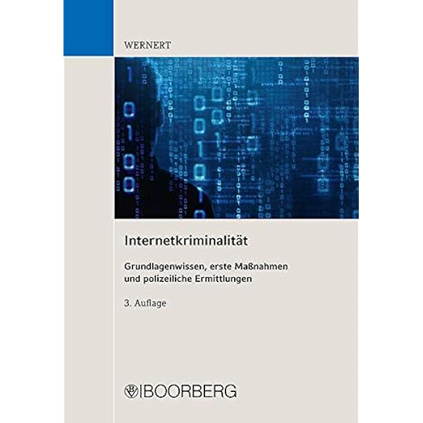 Internetkriminalitat Grundlagenwissen Erste Massnahmen Und Polizeiliche Ermittlungen Amazon De Wernert Manfred Bucher