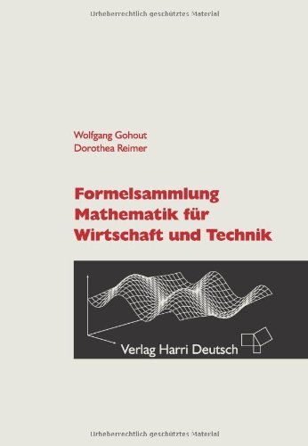 Formelsammlung Mathematik fÃ¼r Wirtschaft und Technik by Wolfgang Gohout (2005-09-01)