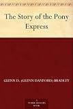 Image de The Story of the Pony Express (English Edition)