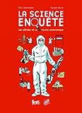La science enquête. Les métiers de la police scientifique