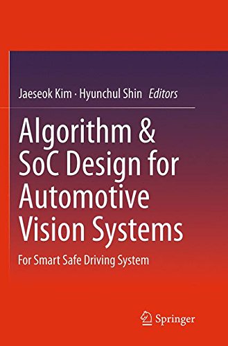 Algorithm & SoC Design for Automotive Vision Systems: For Smart Safe Driving System