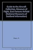 Image de Guide to the Aircraft Collection, Museum of Flight, East Fortune Airfield