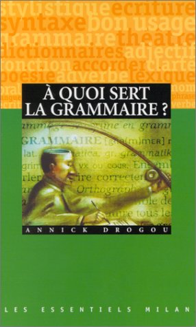 couverture de : A quoi sert la grammaire ?