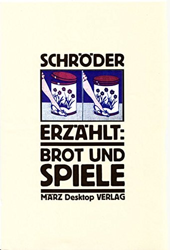 Brot und Spiele: Schröder erzählt